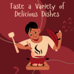 Taste a Variety of Delicious Dishes